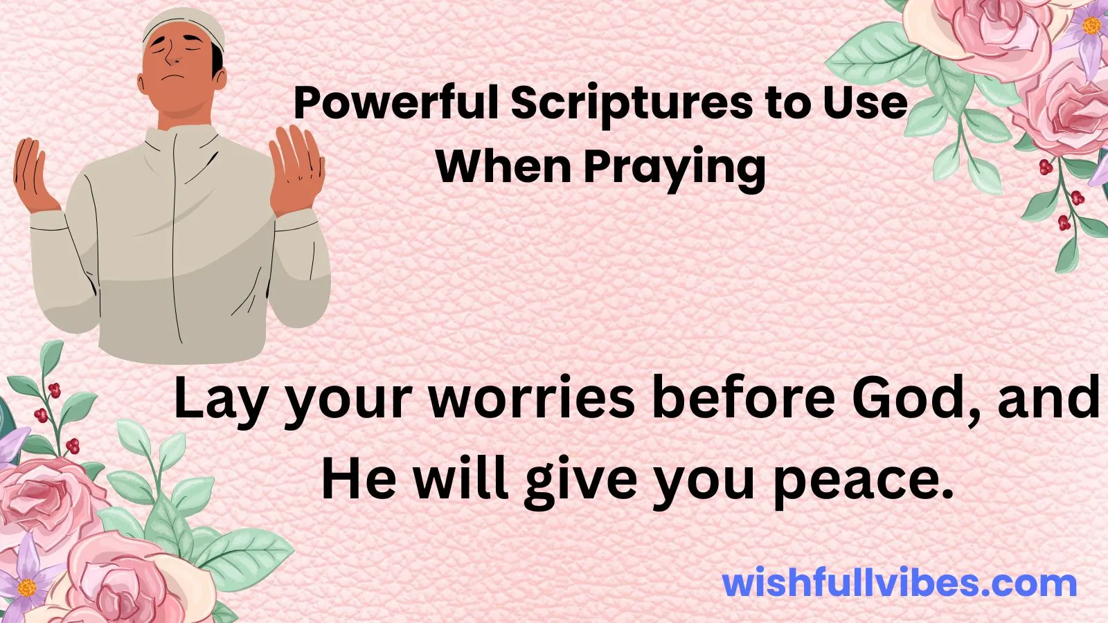 Powerful Scriptures to Use When Praying