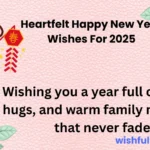 Heartfelt Happy New Year Wishes for 2025