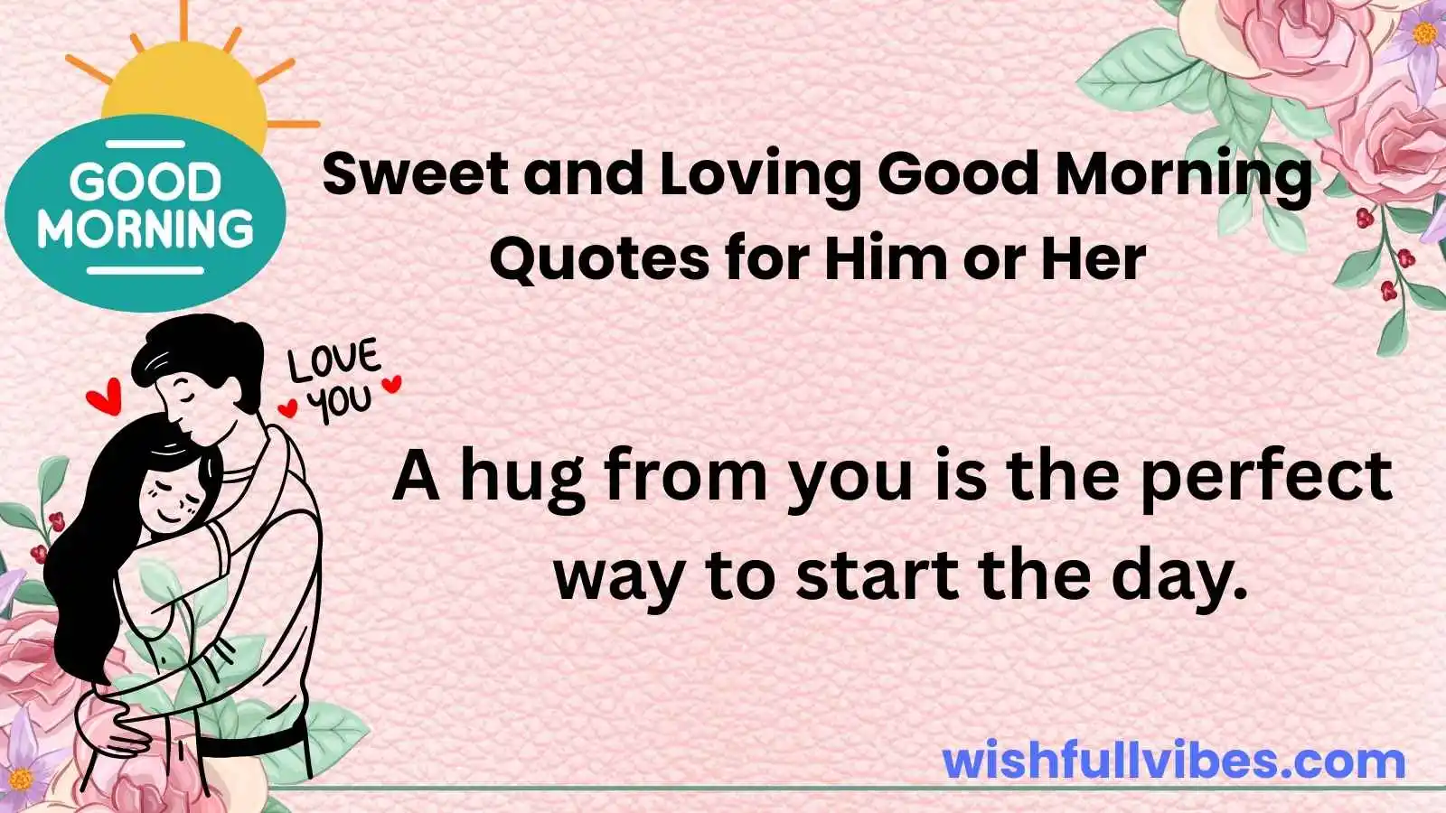 Sweet and Loving Good Morning Quotes for Him or Her