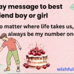 Birthday message to best friend boy or girl