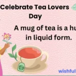 Celebrate Tea Lovers Day