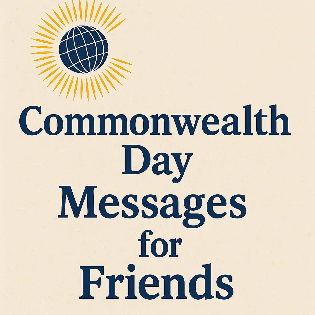 Commonwealth Day Messages for Friends