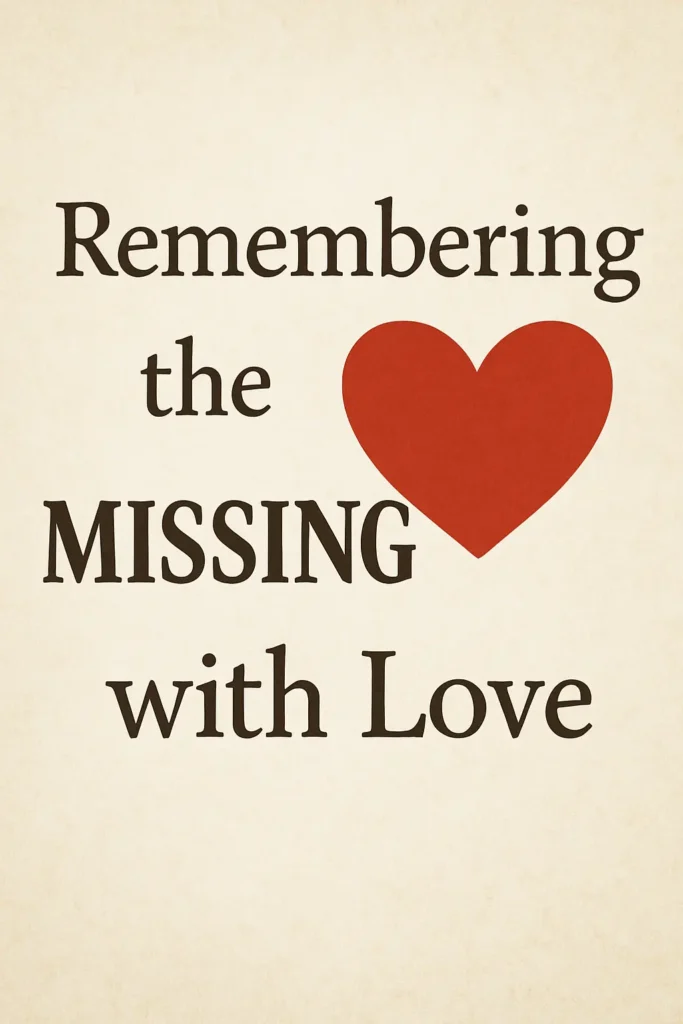 Remembering the Missing with Love