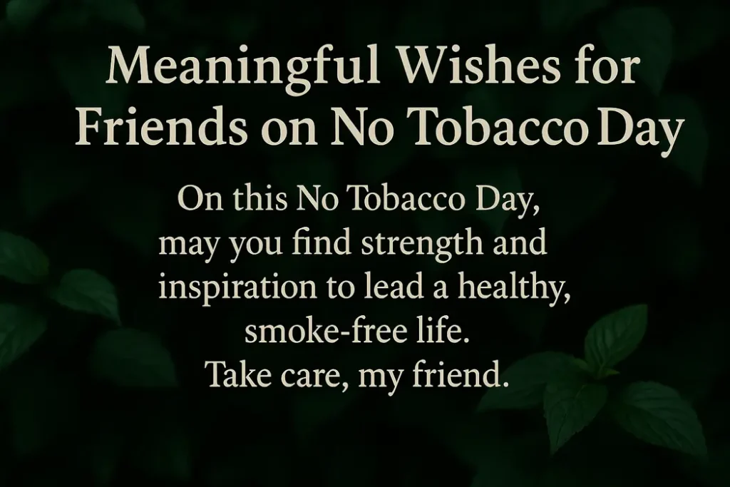 Meaningful Wishes for Friends on No Tobacco Day