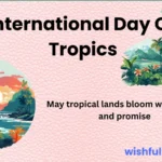 International Day of Tropics Messages