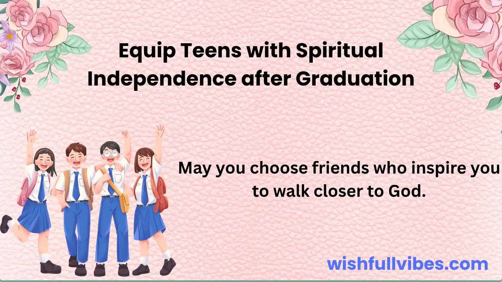 Equip Teens with Spiritual Independence after Graduation