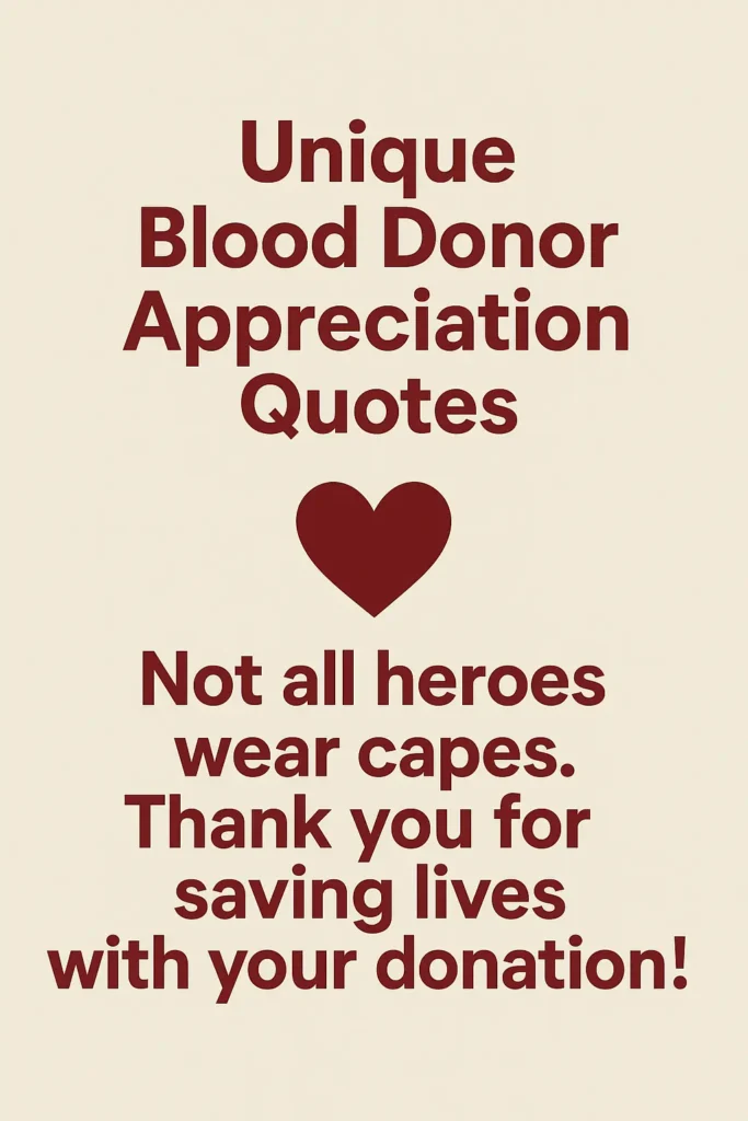 Unique Blood Donor Appreciation Quotes