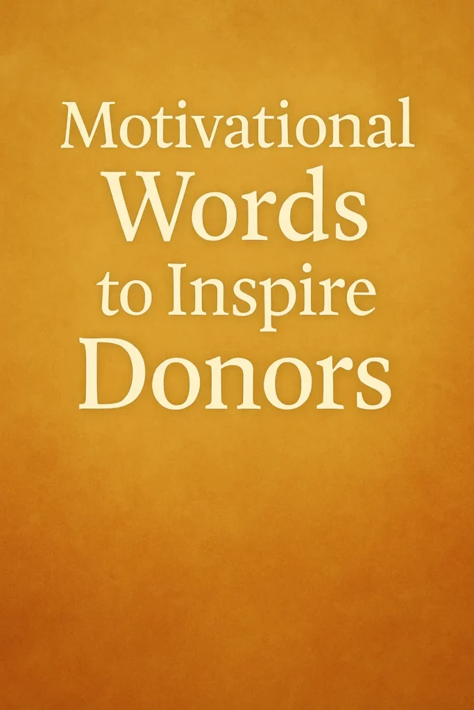Motivational Words to Inspire Donors