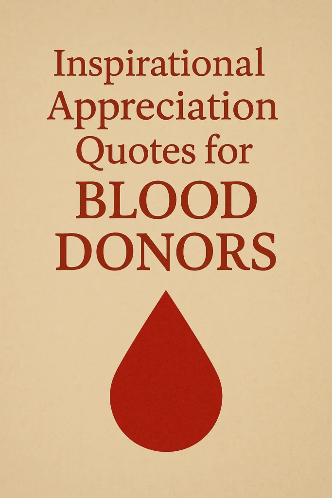 Inspirational Appreciation Quotes for Blood Donors