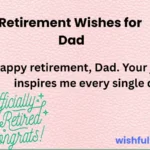 Retirement Wishes for Dad That Celebrate His Legacy