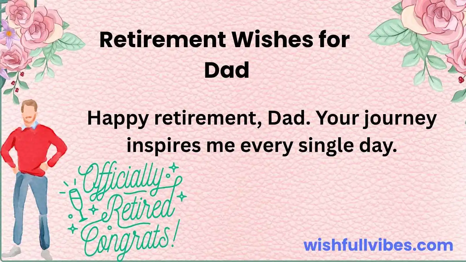 Retirement Wishes for Dad That Celebrate His Legacy