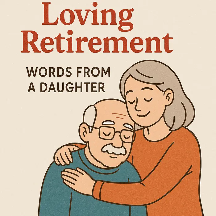 Loving Retirement Words from a Daughter