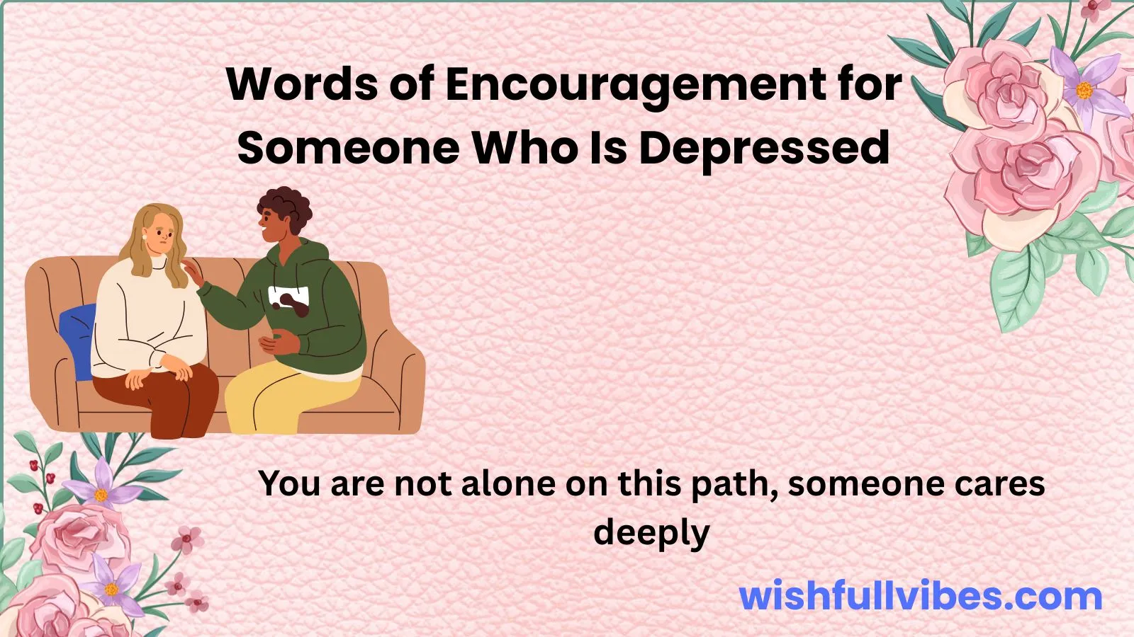 Words of Encouragement for Someone Who Is Depressed